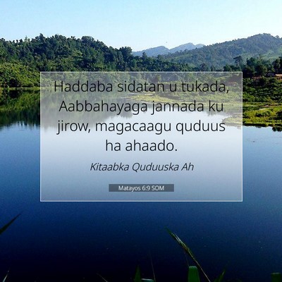 Picture 07 - Matayos 6:9 SOM - Haddaba sidatan u tukada, Aabbahayaga jannada ku - Bible Verse Picture