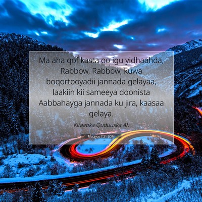 Picture 07 - Matayos 7:21 SOM - Ma aha qof kasta oo igu yidhaahda, Rabbow, - Bible Verse Picture