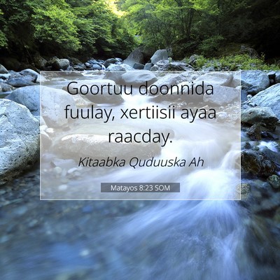 Picture 07 - Matayos 8:23 SOM - Goortuu doonnida fuulay, xertiisii ayaa - Bible Verse Picture