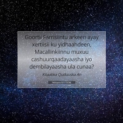 Picture 07 - Matayos 9:11 SOM - Goortii Farrisiintu arkeen ayay xertiisii ku - Bible Verse Picture