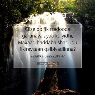 Picture 07 - Matayos 9:4 SOM - Ciise oo fikirradooda garanaya ayaa ku yidhi, - Bible Verse Picture