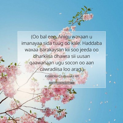 Picture 07 - Muujintii 16:15 SOM - (Oo bal eeg, Anigu waxaan u imanayaa sida tuug oo - Bible Verse Picture