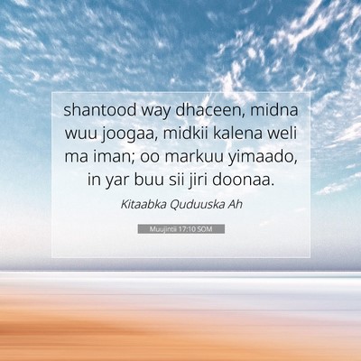 Picture 07 - Muujintii 17:10 SOM - shantood way dhaceen, midna wuu joogaa, midkii - Bible Verse Picture