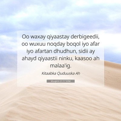 Picture 07 - Muujintii 21:17 SOM - Oo waxay qiyaastay derbigeedii, oo wuxuu noqday - Bible Verse Picture