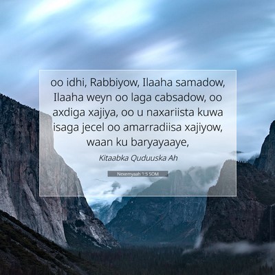 Picture 07 - Nexemyaah 1:5 SOM - oo idhi, Rabbiyow, Ilaaha samadow, Ilaaha weyn oo - Bible Verse Picture