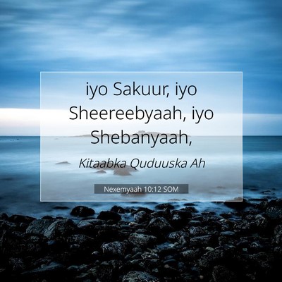 Picture 07 - Nexemyaah 10:12 SOM - iyo Sakuur, iyo Sheereebyaah, iyo - Bible Verse Picture