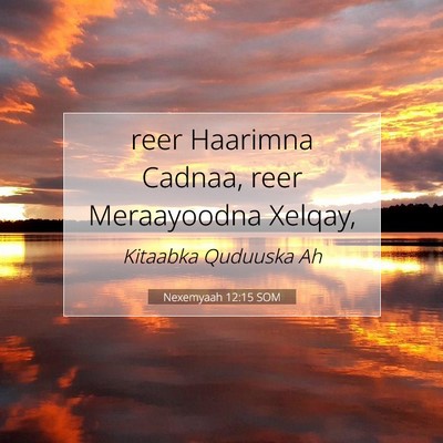 Picture 07 - Nexemyaah 12:15 SOM - reer Haarimna Cadnaa, reer Meraayoodna - Bible Verse Picture