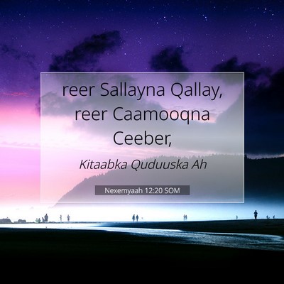 Picture 07 - Nexemyaah 12:20 SOM - reer Sallayna Qallay, reer Caamooqna - Bible Verse Picture
