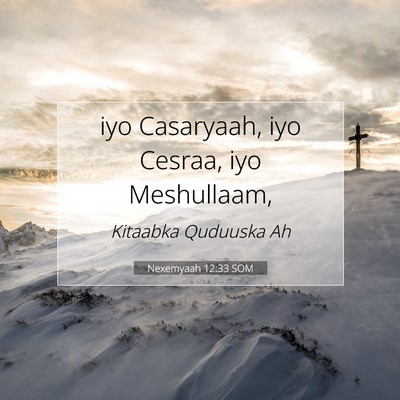 Picture 07 - Nexemyaah 12:33 SOM - iyo Casaryaah, iyo Cesraa, iyo - Bible Verse Picture