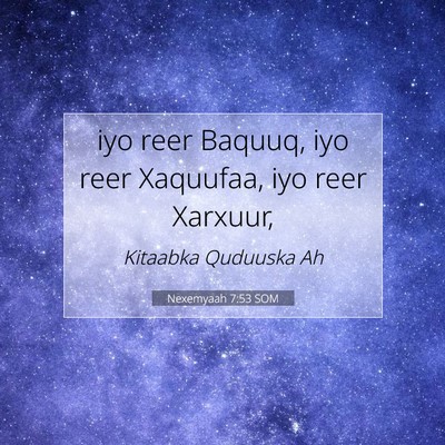 Picture 07 - Nexemyaah 7:53 SOM - iyo reer Baquuq, iyo reer Xaquufaa, iyo reer - Bible Verse Picture