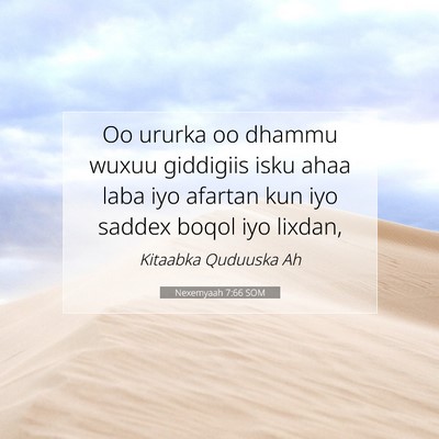 Picture 07 - Nexemyaah 7:66 SOM - Oo ururka oo dhammu wuxuu giddigiis isku ahaa - Bible Verse Picture