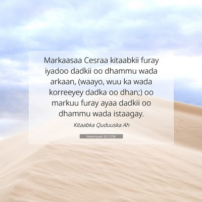 Picture 07 - Nexemyaah 8:5 SOM - Markaasaa Cesraa kitaabkii furay iyadoo dadkii oo - Bible Verse Picture