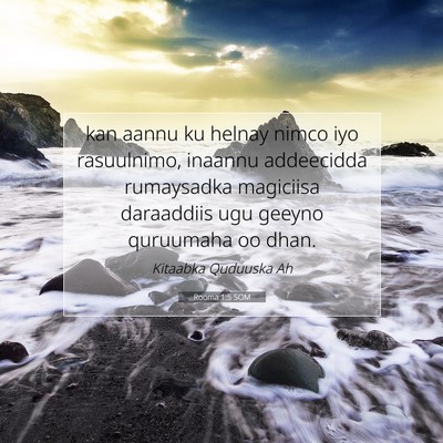 Picture 07 - Rooma 1:5 SOM - kan aannu ku helnay nimco iyo rasuulnimo, inaannu - Bible Verse Picture