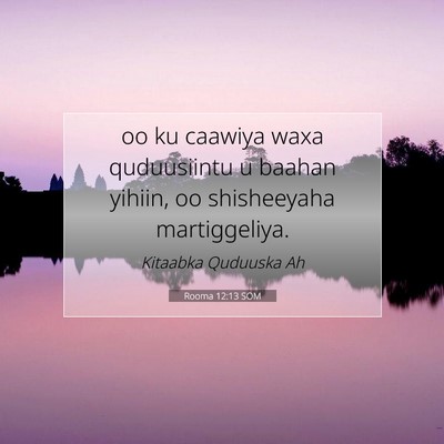 Picture 07 - Rooma 12:13 SOM - oo ku caawiya waxa quduusiintu u baahan yihiin, - Bible Verse Picture