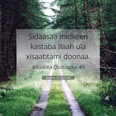 Picture 07 - Rooma 14:12 SOM - Sidaasaa midkeen kastaba Ilaah ula xisaabtami - Bible Verse Picture
