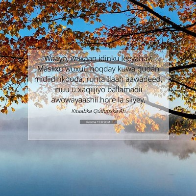 Picture 07 - Rooma 15:8 SOM - Waayo, waxaan idinku leeyahay, Masiixu wuxuu - Bible Verse Picture