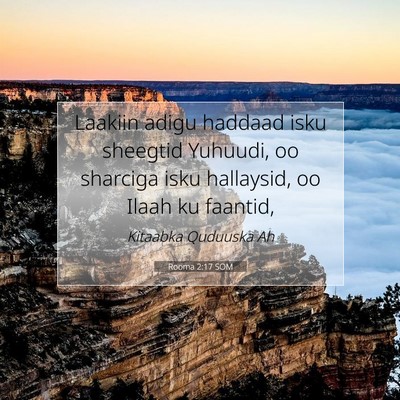 Picture 07 - Rooma 2:17 SOM - Laakiin adigu haddaad isku sheegtid Yuhuudi, oo - Bible Verse Picture