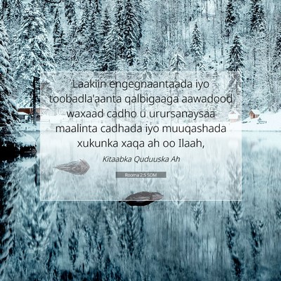 Picture 07 - Rooma 2:5 SOM - Laakiin engegnaantaada iyo toobadla'aanta - Bible Verse Picture