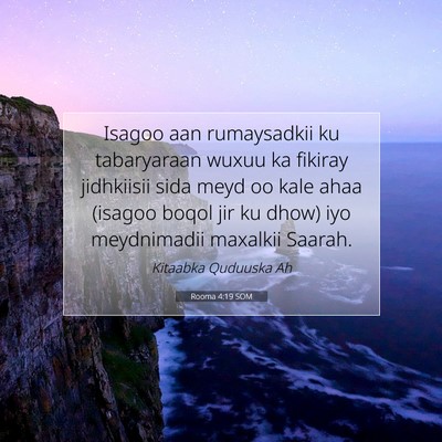 Picture 07 - Rooma 4:19 SOM - Isagoo aan rumaysadkii ku tabaryaraan wuxuu ka - Bible Verse Picture