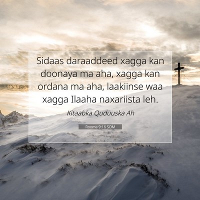 Picture 07 - Rooma 9:16 SOM - Sidaas daraaddeed xagga kan doonaya ma aha, xagga - Bible Verse Picture