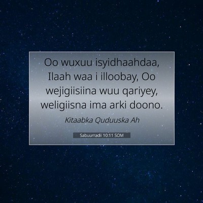Picture 07 - Sabuurradii 10:11 SOM - Oo wuxuu isyidhaahdaa, Ilaah waa i illoobay, Oo - Bible Verse Picture