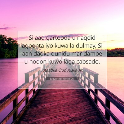 Picture 07 - Sabuurradii 10:18 SOM - Si aad gartooda u naqdid agoonta iyo kuwa la - Bible Verse Picture
