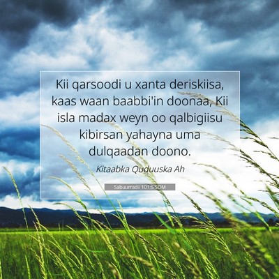 Picture 07 - Sabuurradii 101:5 SOM - Kii qarsoodi u xanta deriskiisa, kaas waan - Bible Verse Picture