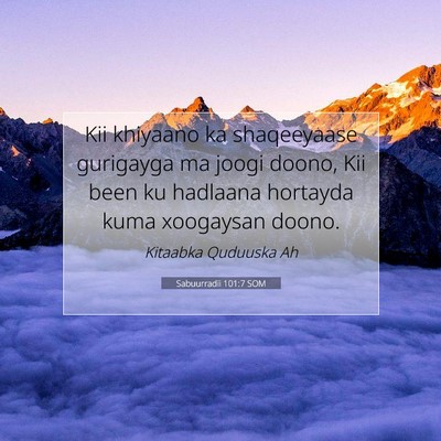 Picture 07 - Sabuurradii 101:7 SOM - Kii khiyaano ka shaqeeyaase gurigayga ma joogi - Bible Verse Picture