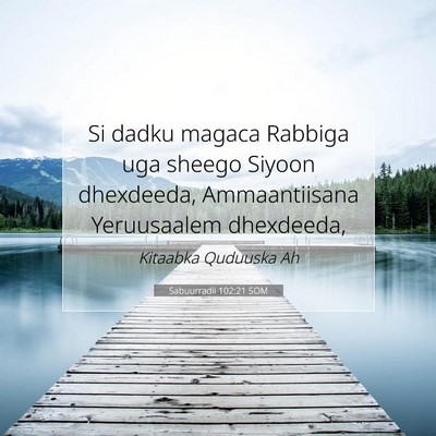 Picture 07 - Sabuurradii 102:21 SOM - Si dadku magaca Rabbiga uga sheego Siyoon - Bible Verse Picture