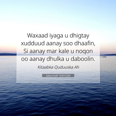Picture 07 - Sabuurradii 104:9 SOM - Waxaad iyaga u dhigtay xudduud aanay soo dhaafin, - Bible Verse Picture