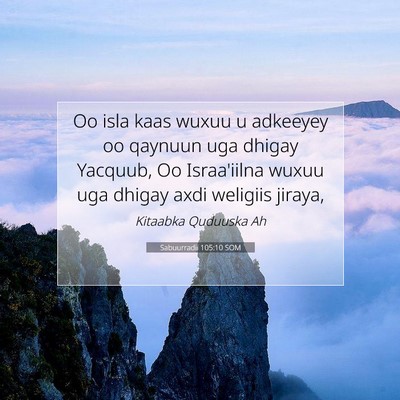Picture 07 - Sabuurradii 105:10 SOM - Oo isla kaas wuxuu u adkeeyey oo qaynuun uga - Bible Verse Picture
