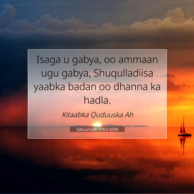 Picture 07 - Sabuurradii 105:2 SOM - Isaga u gabya, oo ammaan ugu gabya, Shuqulladiisa - Bible Verse Picture