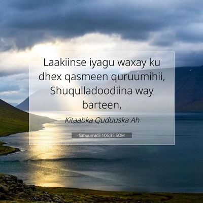 Picture 07 - Sabuurradii 106:35 SOM - Laakiinse iyagu waxay ku dhex qasmeen quruumihii, - Bible Verse Picture