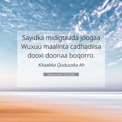 Picture 07 - Sabuurradii 110:5 SOM - Sayidka midigtaada joogaa Wuxuu maalinta - Bible Verse Picture