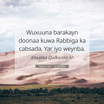 Picture 07 - Sabuurradii 115:13 SOM - Wuxuuna barakayn doonaa kuwa Rabbiga ka cabsada, - Bible Verse Picture
