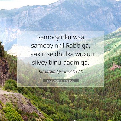 Picture 07 - Sabuurradii 115:16 SOM - Samooyinku waa samooyinkii Rabbiga, Laakiinse - Bible Verse Picture