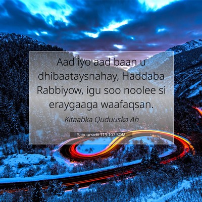 Picture 07 - Sabuurradii 119:107 SOM - Aad iyo aad baan u dhibaataysnahay, Haddaba - Bible Verse Picture