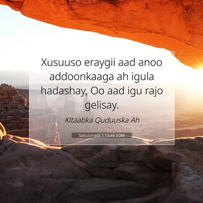 Picture 07 - Sabuurradii 119:49 SOM - Xusuuso eraygii aad anoo addoonkaaga ah igula - Bible Verse Picture
