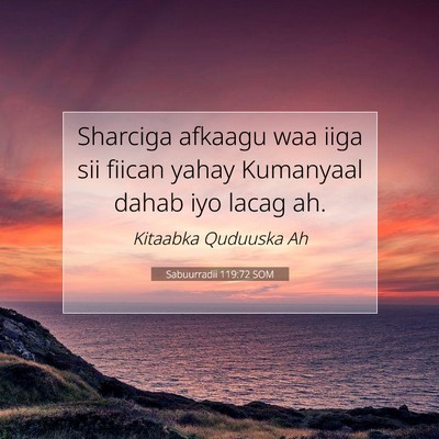 Picture 07 - Sabuurradii 119:72 SOM - Sharciga afkaagu waa iiga sii fiican yahay - Bible Verse Picture