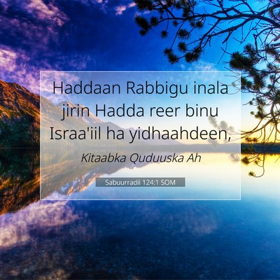 Picture 07 - Sabuurradii 124:1 SOM - Haddaan Rabbigu inala jirin Hadda reer binu - Bible Verse Picture