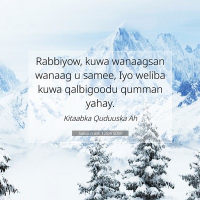 Picture 07 - Sabuurradii 125:4 SOM - Rabbiyow, kuwa wanaagsan wanaag u samee, Iyo - Bible Verse Picture