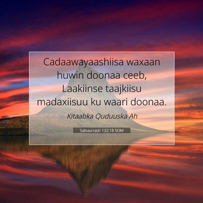 Picture 07 - Sabuurradii 132:18 SOM - Cadaawayaashiisa waxaan huwin doonaa ceeb, - Bible Verse Picture