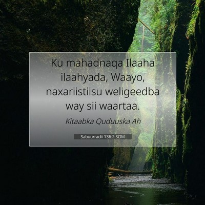 Picture 07 - Sabuurradii 136:2 SOM - Ku mahadnaqa Ilaaha ilaahyada, Waayo, - Bible Verse Picture