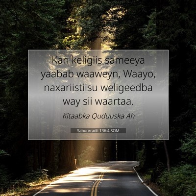 Picture 07 - Sabuurradii 136:4 SOM - Kan keligiis sameeya yaabab waaweyn, Waayo, - Bible Verse Picture