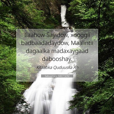 Picture 07 - Sabuurradii 140:7 SOM - Ilaahow Sayidow, xooggii badbaadadaydow, - Bible Verse Picture