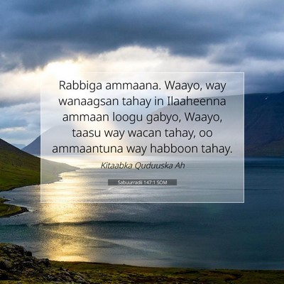 Picture 07 - Sabuurradii 147:1 SOM - Rabbiga ammaana. Waayo, way wanaagsan tahay in - Bible Verse Picture