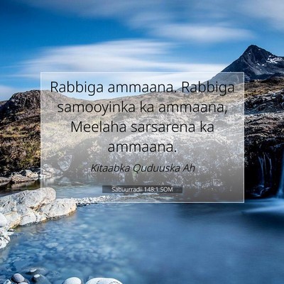 Picture 07 - Sabuurradii 148:1 SOM - Rabbiga ammaana. Rabbiga samooyinka ka ammaana, - Bible Verse Picture