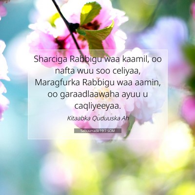 Picture 07 - Sabuurradii 19:7 SOM - Sharciga Rabbigu waa kaamil, oo nafta wuu soo - Bible Verse Picture