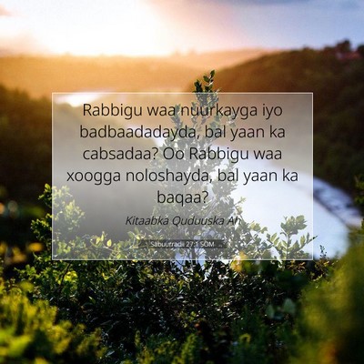 Picture 07 - Sabuurradii 27:1 SOM - Rabbigu waa nuurkayga iyo badbaadadayda, bal yaan - Bible Verse Picture
