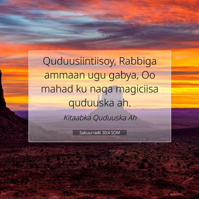 Picture 07 - Sabuurradii 30:4 SOM - Quduusiintiisoy, Rabbiga ammaan ugu gabya, Oo - Bible Verse Picture